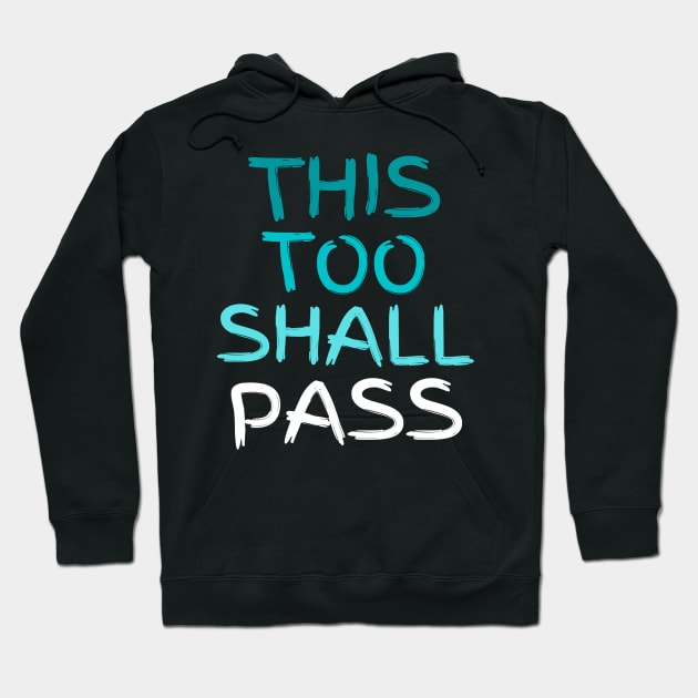 This Too Shall Pass Paintbrush Letters Color Fade Hoodie by jackofdreams22